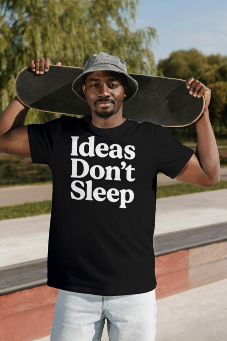 Ideas Don't Sleep Tee